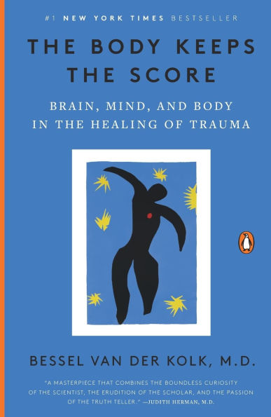 The Body Keeps the Score: Brain, Mind, and Body in the Healing of Trauma cover